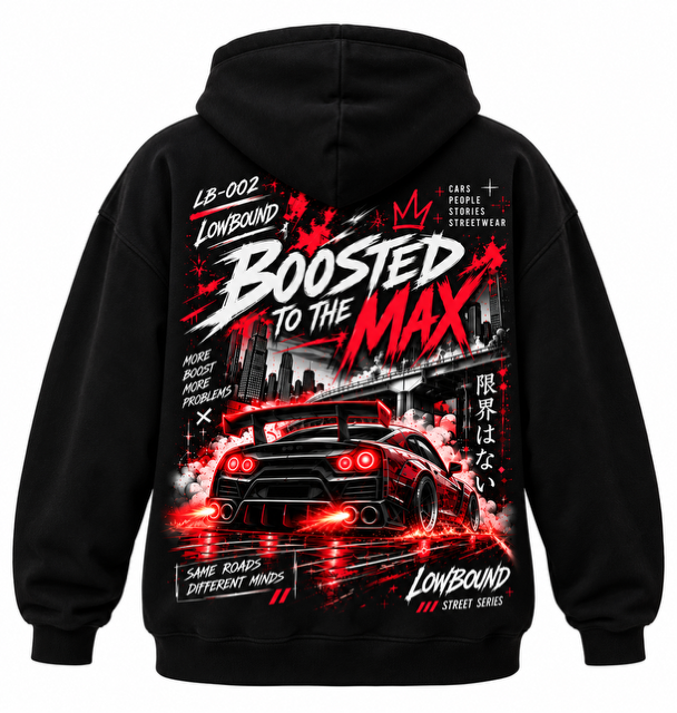 LB-002 BOOSTED TO THE MAX HOODIE